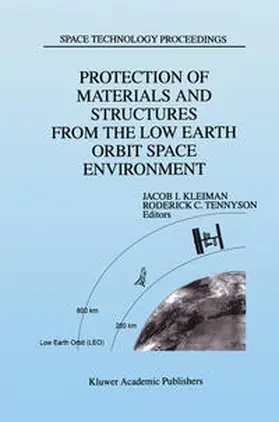 Kleiman / Tennyson | Protection of Materials and Structures from the Low Earth Orbit Space Environment | E-Book | sack.de
