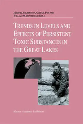 Gilbertson / Fox / Bowerman |  Trends in Levels and Effects of Persistent Toxic Substances in the Great Lakes | eBook | Sack Fachmedien