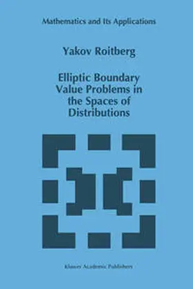 Roitberg | Elliptic Boundary Value Problems in the Spaces of Distributions | E-Book | sack.de