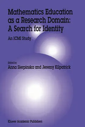 Sierpinska / Kilpatrick |  Mathematics Education as a Research Domain: A Search for Identity | eBook | Sack Fachmedien
