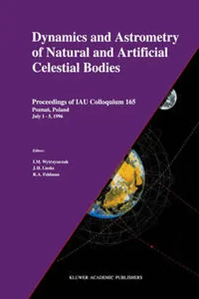 Wytrzyszczak / Lieske / Feldman | Dynamics and Astrometry of Natural and Artificial Celestial Bodies | E-Book | sack.de