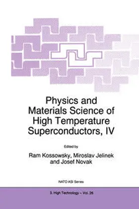 Kossowsky / Jelinek / Novák | Physics and Materials Science of High Temperature Superconductors, IV | E-Book | sack.de