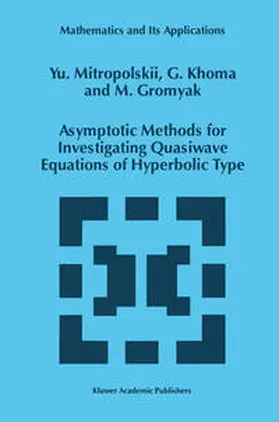 Mitropolsky / Khoma / Gromyak |  Asymptotic Methods for Investigating Quasiwave Equations of Hyperbolic Type | eBook | Sack Fachmedien