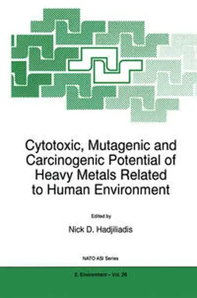 Hadjiliadis | Cytotoxic, Mutagenic and Carcinogenic Potential of Heavy Metals Related to Human Environment | E-Book | sack.de