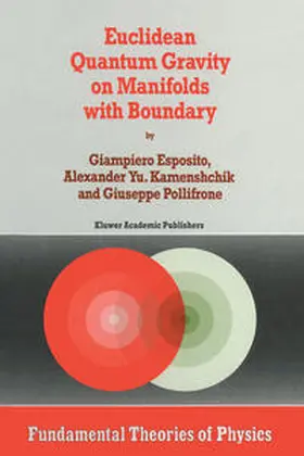Esposito / Kamenshchik / Pollifrone | Euclidean Quantum Gravity on Manifolds with Boundary | E-Book | sack.de