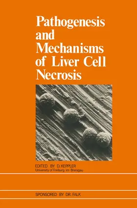 Keppler |  Pathogenesis and Mechanisms of Liver Cell Necrosis | Buch |  Sack Fachmedien