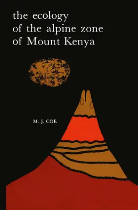 Coe |  The Ecology of the Alpine Zone of Mount Kenya | Buch |  Sack Fachmedien