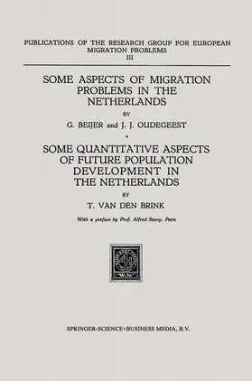 Beijer / Brink / Oudegeest |  Some Aspects of Migration Problems in the Netherlands / Some Quantitative Aspects of the Future Population Development in the Netherlands | Buch |  Sack Fachmedien