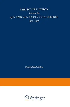 Embree | The Soviet Union between the 19th and 20th Party Congresses, 1952–1956 | Buch | 978-94-011-8713-8 | sack.de