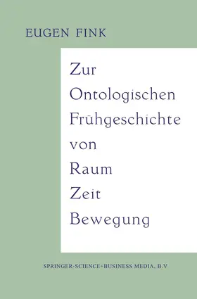 Fink |  Zur Ontologischen Frühgeschichte von Raum - Zeit - Bewegung | Buch |  Sack Fachmedien