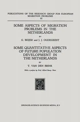 Beijer / Oudegeest / Brink |  Some Aspects of Migration Problems in the Netherlands / Some Quantitative Aspects of the Future Population Development in the Netherlands | eBook | Sack Fachmedien