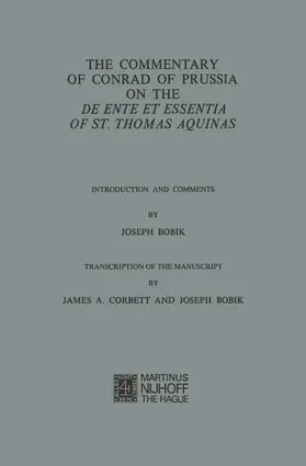 Corbett / Bobik |  The Commentary of Conrad of Prussia on the De Ente et Essentia of St. Thomas Aquinas | Buch |  Sack Fachmedien