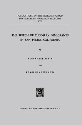 Alexander / Albin |  The Speech of Yugoslav Immigrants in San Pedro, California | Buch |  Sack Fachmedien