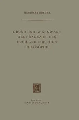 Boeder | Grund und Gegenwart als Frageziel der Früh-Griechischen Philosophie | E-Book | sack.de