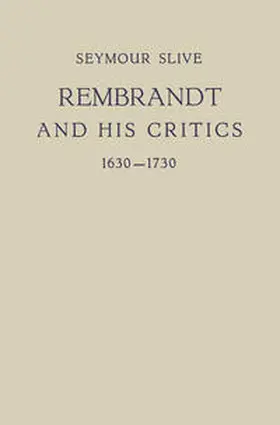 Slive | Rembrandt and His Critics 1630–1730 | E-Book | sack.de