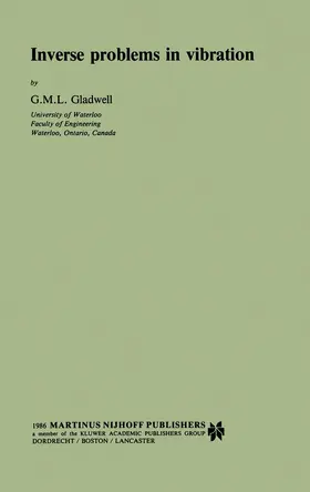 Gladwell | Inverse problems in vibration | Buch | 978-94-015-1180-3 | sack.de