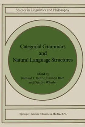 Oehrle / Bach / Wheeler |  Categorial Grammars and Natural Language Structures | eBook | Sack Fachmedien