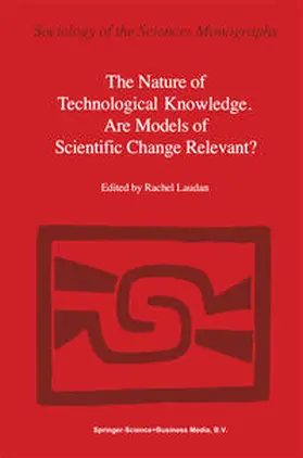 Laudan |  The Nature of Technological Knowledge. Are Models of Scientific Change Relevant? | eBook | Sack Fachmedien