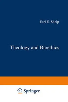 Shelp |  Theology and Bioethics | eBook | Sack Fachmedien
