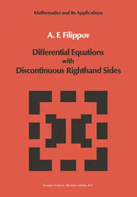 Filippov / Arscott |  Differential Equations with Discontinuous Righthand Sides | eBook | Sack Fachmedien