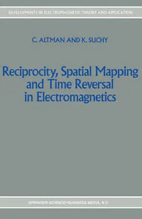 Altman / Suchy |  Reciprocity, Spatial Mapping and Time Reversal in Electromagnetics | eBook | Sack Fachmedien