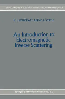 Hopcraft / Smith |  An Introduction to Electromagnetic Inverse Scattering | eBook | Sack Fachmedien