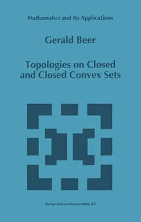 Beer |  Topologies on Closed and Closed Convex Sets | eBook | Sack Fachmedien