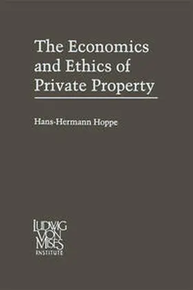 Hoppe | The Economics and Ethics of Private Property | E-Book | sack.de