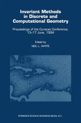 White | Invariant Methods in Discrete and Computational Geometry | E-Book | sack.de