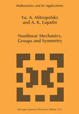 Mitropolsky / Lopatin |  Nonlinear Mechanics, Groups and Symmetry | eBook | Sack Fachmedien