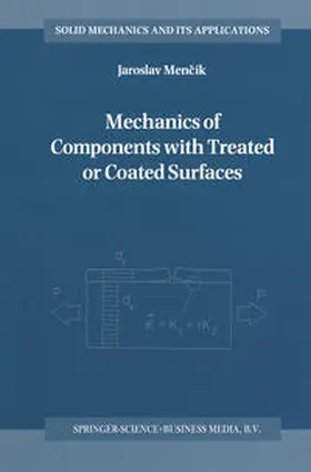 Mencík |  Mechanics of Components with Treated or Coated Surfaces | eBook | Sack Fachmedien