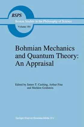 Cushing / Fine / Goldstein | Bohmian Mechanics and Quantum Theory: An Appraisal | E-Book | sack.de