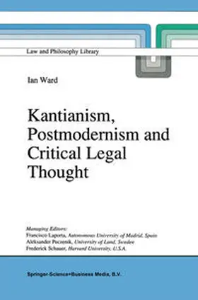 Ward |  Kantianism, Postmodernism and Critical Legal Thought | eBook | Sack Fachmedien