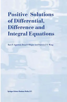 Agarwal / O'Regan / Wong |  Positive Solutions of Differential, Difference and Integral Equations | eBook | Sack Fachmedien