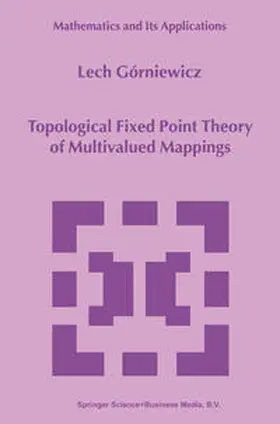 Górniewicz |  Topological Fixed Point Theory of Multivalued Mappings | eBook | Sack Fachmedien