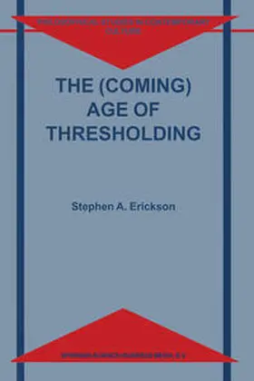 Erickson |  The (Coming) Age of Thresholding | eBook | Sack Fachmedien