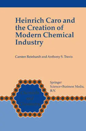 Reinhardt / Travis | Heinrich Caro and the Creation of Modern Chemical Industry | E-Book | sack.de