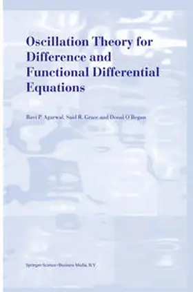 Agarwal / Grace / O'Regan | Oscillation Theory for Difference and Functional Differential Equations | E-Book | sack.de