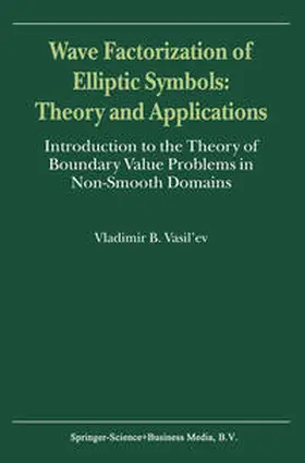 Vasil'ev | Wave Factorization of Elliptic Symbols: Theory and Applications | E-Book | sack.de