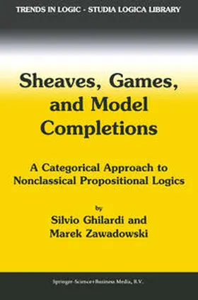 Ghilardi / Zawadowski | Sheaves, Games, and Model Completions | E-Book | sack.de