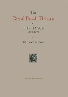 Gillhoff |  The Royal Dutch Theatre at the Hague 1804¿1876 | Buch |  Sack Fachmedien