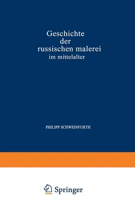 Schweinfurth |  Geschichte der Russischen Malerei im Mittelalter | Buch |  Sack Fachmedien