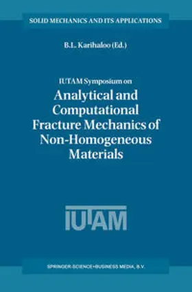 Karihaloo | IUTAM Symposium on Analytical and Computational Fracture Mechanics of Non-Homogeneous Materials | E-Book | sack.de