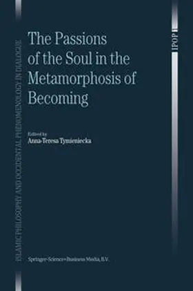 Tymieniecka |  The Passions of the Soul in the Metamorphosis of Becoming | eBook | Sack Fachmedien