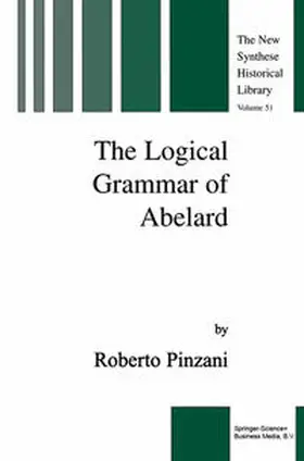 Pinzani |  The Logical Grammar of Abelard | eBook | Sack Fachmedien