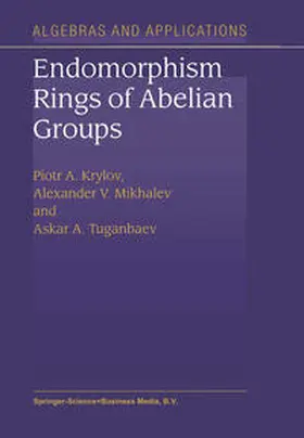 Krylov / Mikhalev / Tuganbaev | Endomorphism Rings of Abelian Groups | E-Book | sack.de