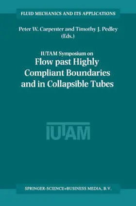 Carpenter / Pedley |  Flow Past Highly Compliant Boundaries and in Collapsible Tubes | eBook | Sack Fachmedien