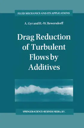 Gyr / Bewersdorff | Drag Reduction of Turbulent Flows by Additives | E-Book | sack.de