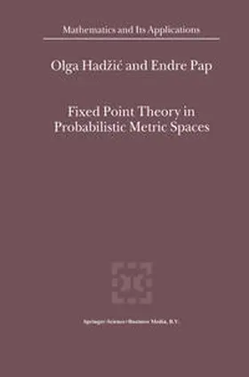 Hadzic / Pap |  Fixed Point Theory in Probabilistic Metric Spaces | eBook | Sack Fachmedien