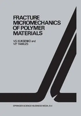 Kuksenko / Tamusz |  Fracture micromechanics of polymer materials | eBook | Sack Fachmedien